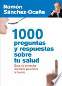 Libro 1000 preguntas y respuestas sobre tu salud