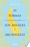 Libro 111 formas de comunicarte con los Ángeles y Arcángeles