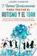 Libro 7 formas revolucionarias para tratar el Autismo y el TDAH