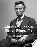 Libro Abraham Lincoln: Breve Biografía