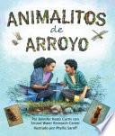 Libro Animalitos de arroyo/ Creek Critters