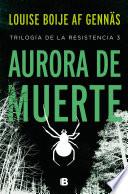 Libro Aurora de muerte (Trilogía de la Resistencia 3)