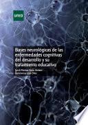 Libro BASES NEUROLÓGICAS DE LAS ENFERMEDADES COGNITIVAS DEL DESARROLLO Y SU TRATAMIENTO EDUCATIVO