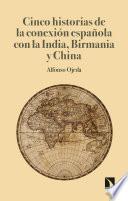 Libro Cinco historias de la conexión española con la India, Birmania y China