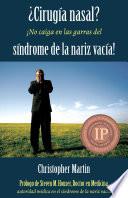 Libro ¿Cirugía nasal? ¡No caiga en las garras del síndrome de la nariz vacía!