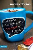 Libro ¿Cómo conquistar el corazón de Dios?