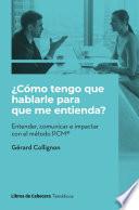 Libro ¿Cómo tengo que hablarle para que me entienda?