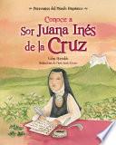 Libro Conoce a Sor Juana Ines de la Cruz / Get to Know Sor Juana Ines de la Cruz (Spanish Edition)