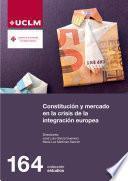 Libro Constitución y mercado en la crisis de la integración europea