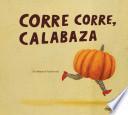 Libro Corre corre, calabaza