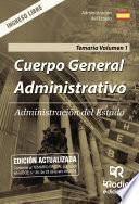 Libro Cuerpo General Administrativo. Administración del Estado. Temario. Volumen 1. Ingreso Libre