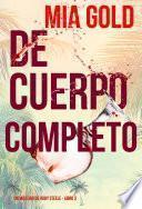 Libro De Cuerpo Completo (Un misterio de Ruby Steele - Libro 3) by Mia Gold