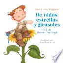 Libro De nidos, estrellas y girasoles. El niño Vincent Van Gogh / Nests, Stars and Sunflowers. Vincent Van Gogh As a Child