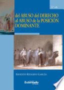 Libro Del abuso del derecho al abuso de la posición dominante 2a ed