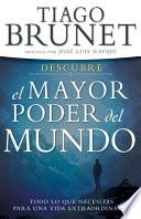 Libro Descubre El Mayor Poder del Mundo: Todo Lo Que Necesitas Para Una Vida Extraordinaria