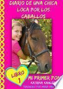 Libro Diario de una chica loca por los caballos. Mi primer poni. Libro 1