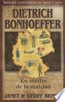 Libro Dietrich Bonhoeffer: En Medio de la Maldad = Dietrich Bonhoeffer