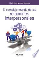 Libro El complejo mundo de las relaciones interpersonales