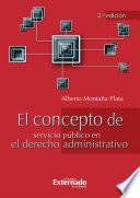 Libro El Concepto de Servicio Público en el Derecho Administrativo 2 Edición