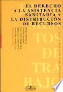 Libro El derecho a la asistencia sanitaria y la distribución de recursos