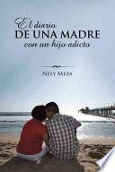 Libro El Diario De Una Madre Con Un Hijo Adicto