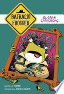 Libro El Gran Catacroac (Un caso de Batracio Frogger 6)