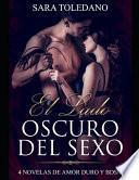 Libro El Lado Oscuro del Sexo: 4 Novelas de Amor Duro Y Bdsm