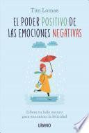 Libro El Poder Positivo de Las Emociones Negativas