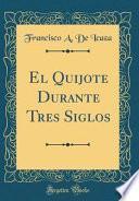 Libro El Quijote Durante Tres Siglos (Classic Reprint)