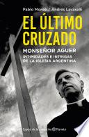 Libro El último cruzado. Monseñor Aguer