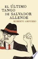 Libro El Ultimo Tango de Salvador Allende