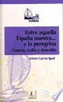 Libro Entre aquella España nuestra… y la peregrina