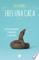 Libro Eres una caca