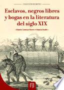 Libro Esclavos, negros libres y bogas en la literatura del siglo XIX