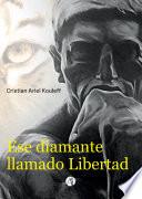 Libro Ese diamante llamado Libertad