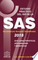 Libro ESTUDIO PRACTICO DEL ISR DE LA SAS SUS CARACTERÍSTICAS APLICABILIDAD Y BENEFICIOS 2018