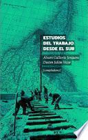 Libro Estudios del Trabajo desde el Sur. Volumen I