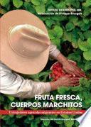 Libro Fruta fresca, cuerpos marchitos