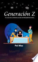 Libro Generación Z: tu guía de comunicación intergeneracional