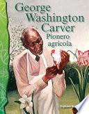 Libro George Washington Carver: Pionero agrícola (Agriculture Pioneer) 6-Pack