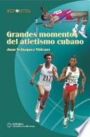 Libro Grandes momentos del atletismo cubano