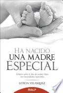 Libro Ha nacido una madre especial