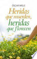 Libro Heridas que muerden, heridas que florecen