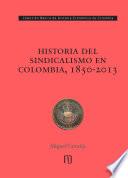 Libro Historia del sindicalismo en Colombia, 1850-2013