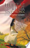 Libro Huellas de una Reina Sin Corona