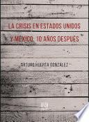 Libro La crisis en Estados Unidos y México: 10 años después