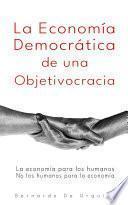 Libro La Economía Democrática de una Objetivocracia