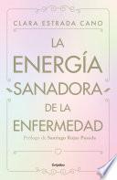 Libro La energia sanadora de la enfermedad