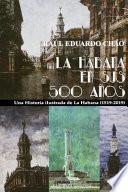 Libro LA HABANA EN SUS 500 AÑOS