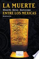 Libro La muerte entre los mexicas